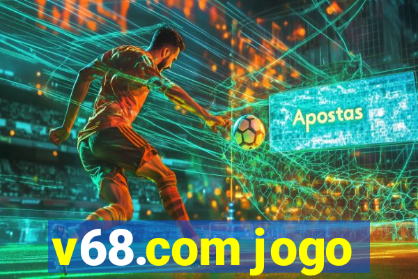 v68.com jogo